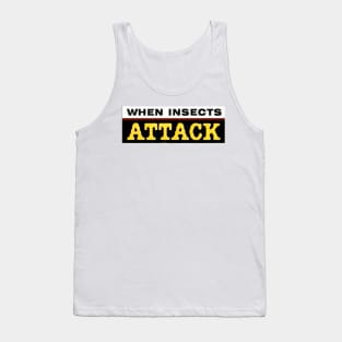 When Insects Attack Tank Top